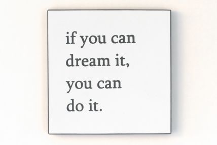 Wandbild - If you can dream it - you can do it!