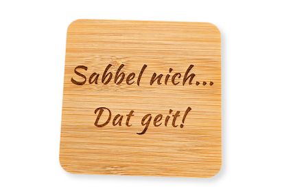Bambus-Untersetzer "Sabbel nicht... Dat geit!"