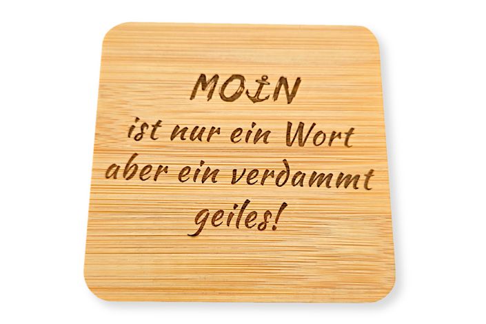 Bambus-Untersetzer "Moin ist nur ein Wort aber ein verdammt geiles!"